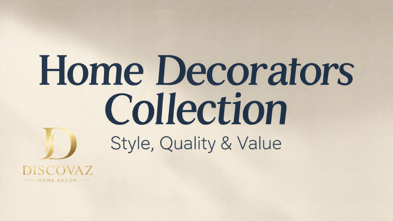 Home Decorators Collection: Style, Quality & Value