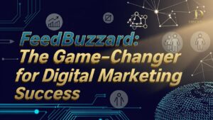 FeedBuzzard: The Game-Changer for Digital Marketing Success