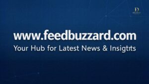 www.feedbuzzard.com: Your Hub for Latest News & Insights