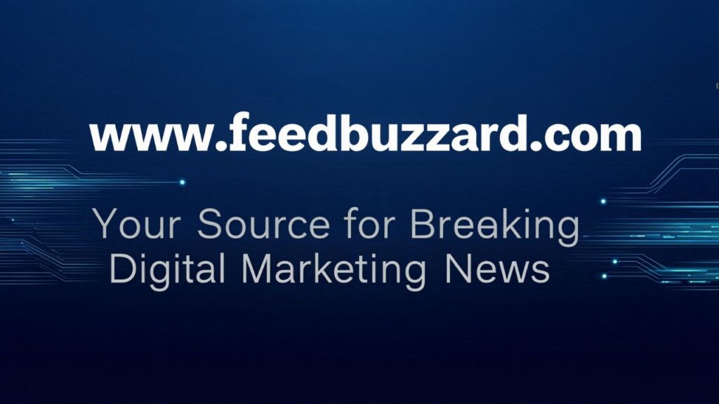 www.feedbuzzard.com: Your Source for Breaking Digital Marketing News



