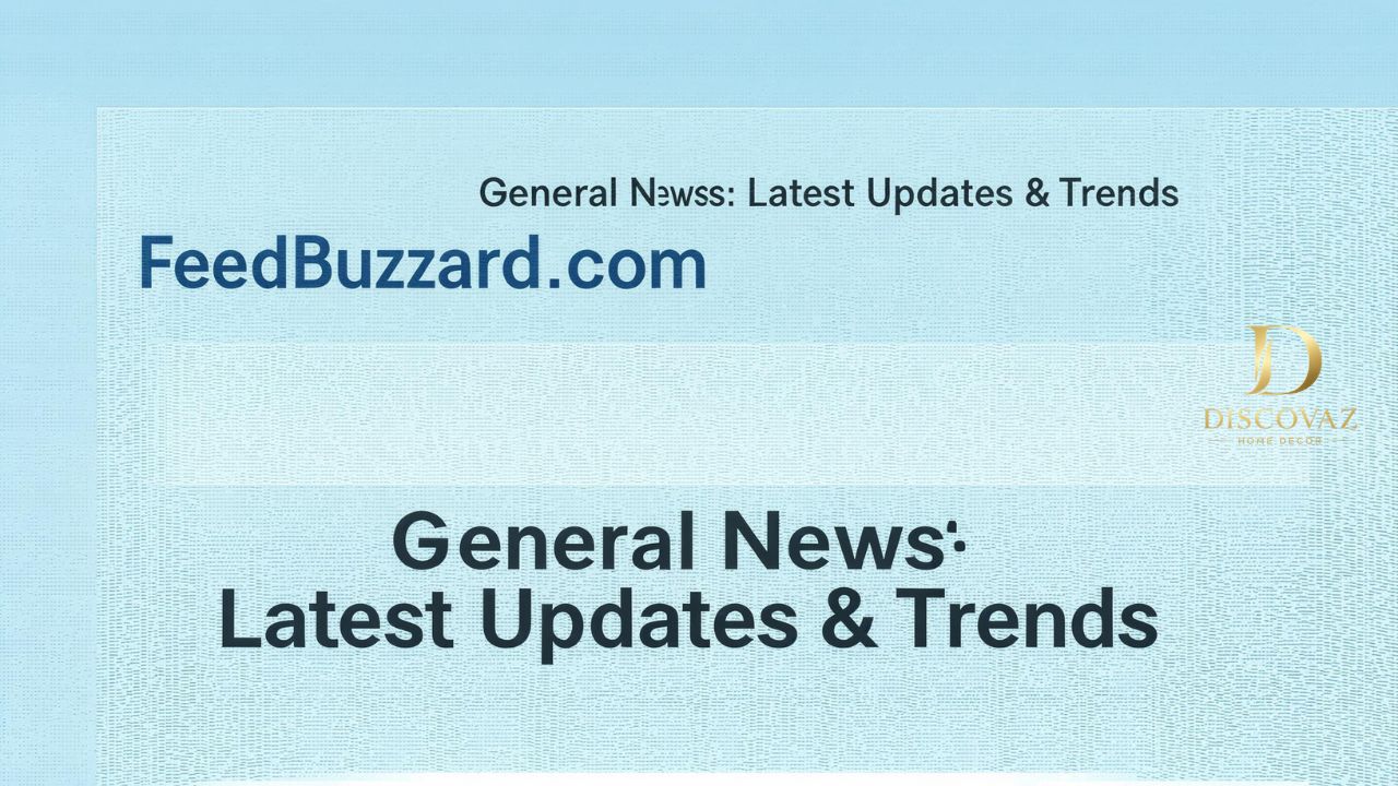 FeedBuzzard.com General News Latest Updates & Trends
